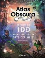 Dylan Thuras & Rosemary Mosco - Atlas Obscura Kids Edition
