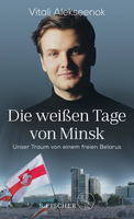 Vitali Alekseenok - Die weißen Tage von Minsk