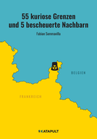 Fabian Sommavilla - 55 kuriose Grenzen und 5 bescheuerte Nachbarn