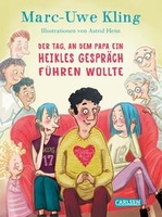 Marc-Uwe Kling & Astrid Henn - Der Tag, an dem Papa ein heikles Gespräch führen wollte