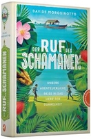 Davide Morosinotto - Der Ruf des Schamanen
