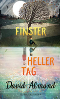 David Almond - Ein finsterheller Tag