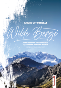 Armin Vittorelli - Wilde Berge
